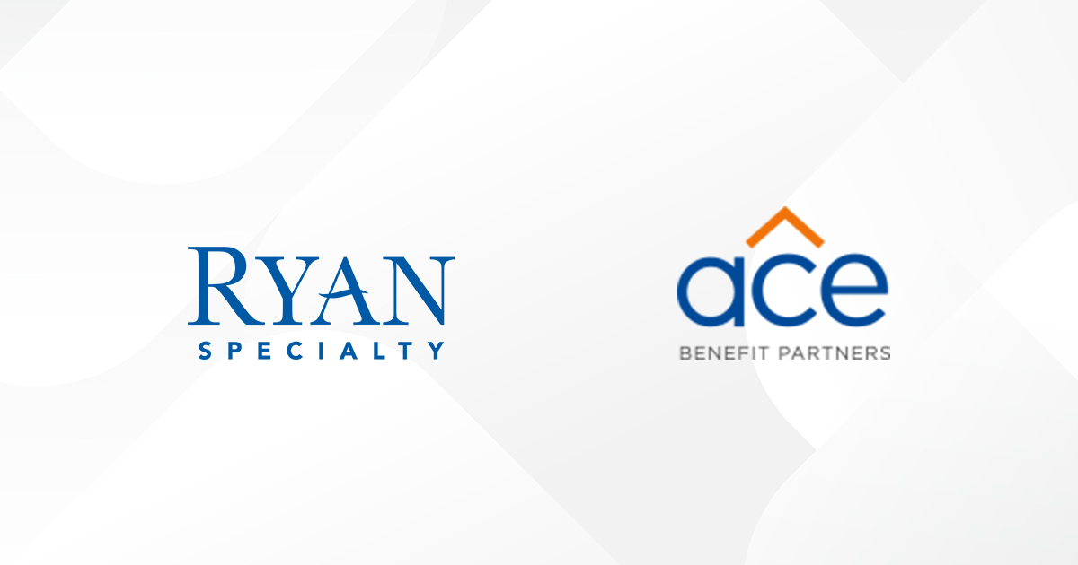 Ryan Specialty Completes Acquisition Of Ace Benefit Partners Ryan Specialty 