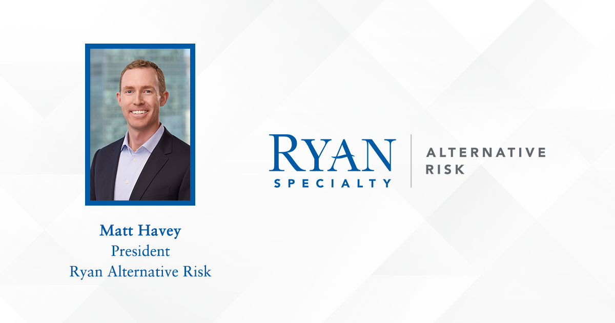 Ryan Alternative Risk Ryan Alternative Risk Promotes Matt Havey to President – Ryan Specialty
